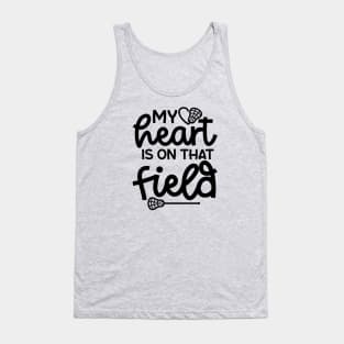 My Heart Is On That Field Lacrosse Mom Dad Cute Funny Tank Top